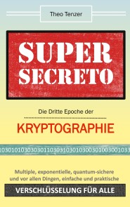 Super Secreto - Die Dritte Epoche der Kryptographie