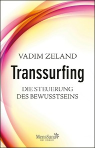 Transsurfing - Die Steuerung des Bewusstseins