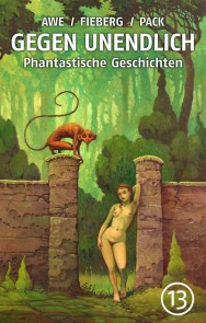 GEGEN UNENDLICH. Phantastische Geschichten - Nr. 13