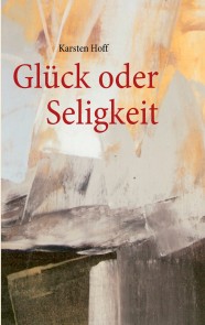 Glück oder Seligkeit