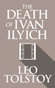 Death of Ivan Ilyich, The The