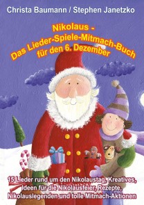 Nikolaus - Das Lieder-Spiele-Mitmach-Buch für den 6. Dezember