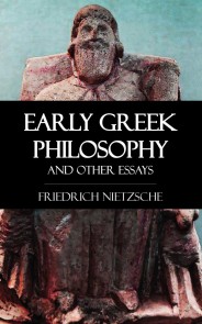 Early Greek Philosophy and Other Essays