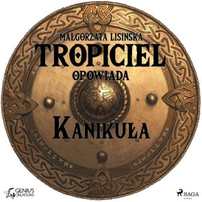 Tropiciel opowiada: Kanikula