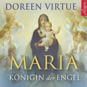 Maria - Königin der Engel