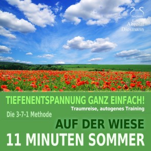 11 Minuten Sommer - Tiefenentspannung ganz einfach! Auf der Wiese - Traumreise, Autogenes Training - mit der 3-7-1 Methode