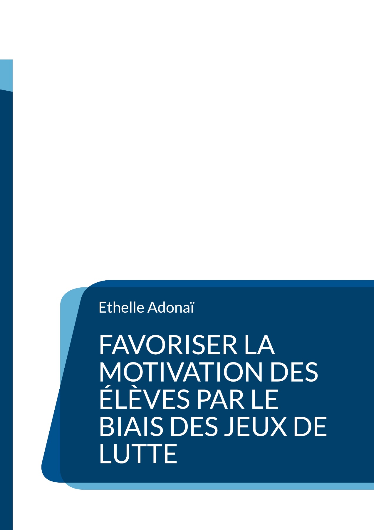 Favoriser la motivation des élèves par le biais des jeux de lutte