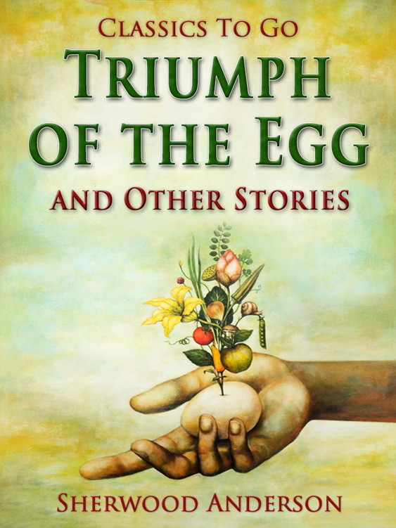 Triumph of the Egg, and Other Stories