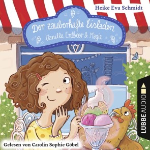 Der zauberhafte Eisladen, Vanille, Erdbeer und Magie (Gekürzt)