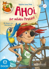 Der kleine Fuchs liest vor. Ahoi, ihr wilden Piraten!