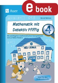 Mathematik mit Detektiv Pfiffig Klasse 4