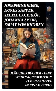 Mädchenbücher - Eine Weihnachtsedition (Über 60 Titel in einem Buch)