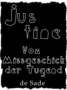 Justine oder Vom Missgeschick der Tugend