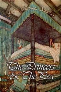 The Princess and The Pea and Other Tales