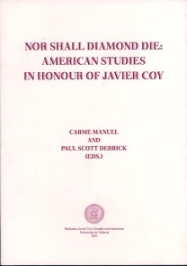 Nor Shall Diamond Die: American Studies in Honor of Javier Coy