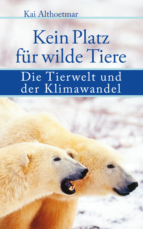 Kein Platz für wilde Tiere. Die Tierwelt und der Klimawandel