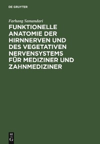 Funktionelle Anatomie der Hirnnerven und des vegetativen Nervensystems für Mediziner und Zahnmediziner