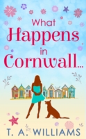 WHAT HAPPENS IN CORNWALL...