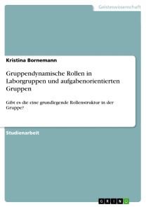 Gruppendynamische Rollen in Laborgruppen und aufgabenorientierten Gruppen