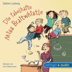 Miss Braitwhistle 1. Die fabelhafte Miss Braitwhistle