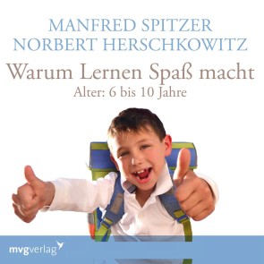 Warum lernen Spaß macht: 6-10 Jahre