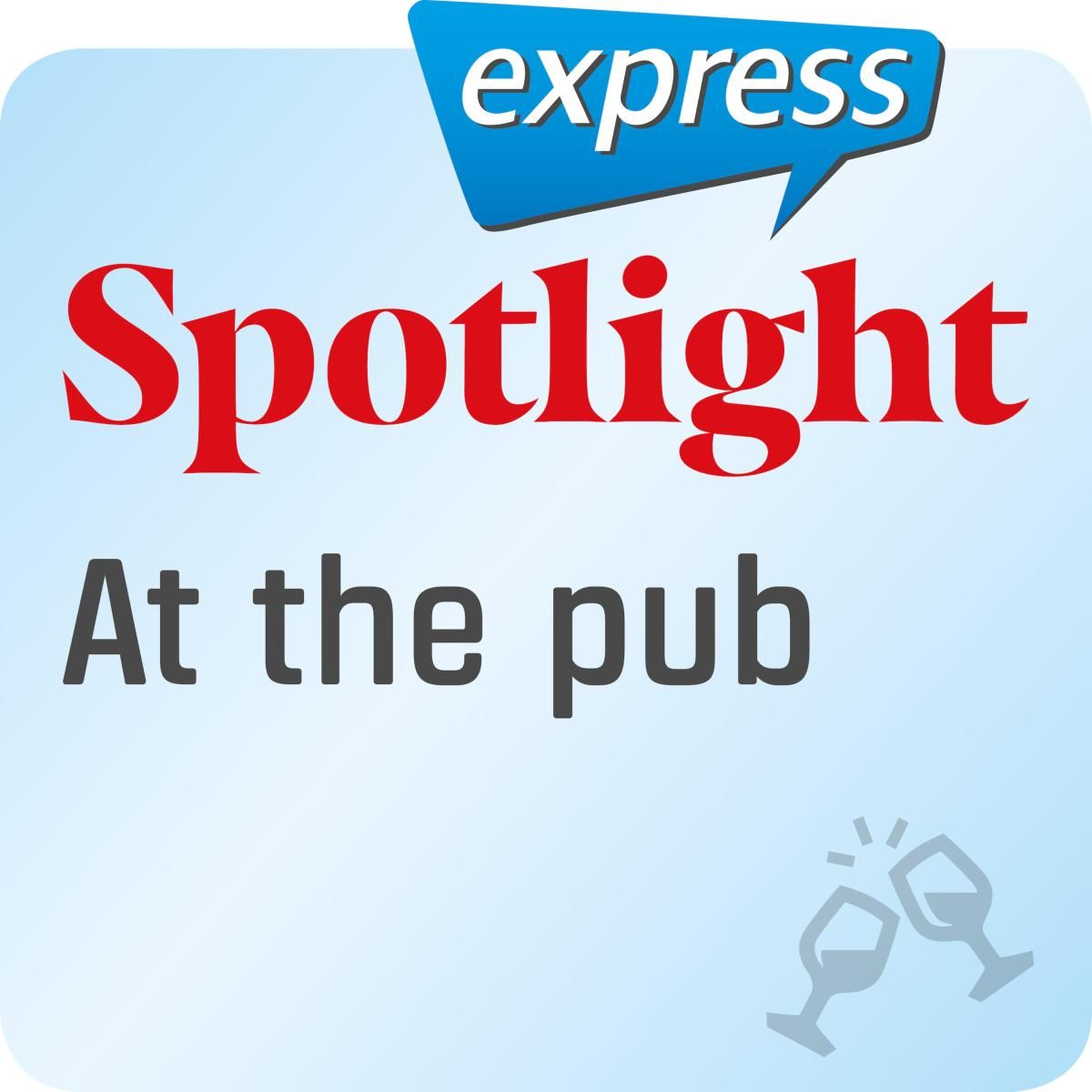 Spotlight express - At the pub