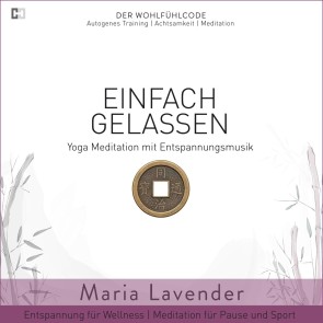 Einfach Gelassen | Yoga Meditation mit Entspannungsmusik | Entspannung für Wellness | Meditation für Pause und Sport