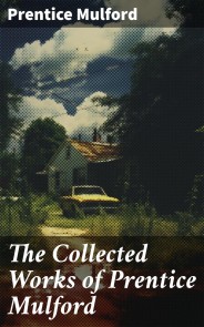 The Collected Works of Prentice Mulford