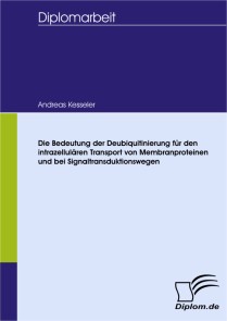 Die Bedeutung der Deubiquitinierung für den intrazellulären Transport von Membranproteinen und bei Signaltransduktionswegen