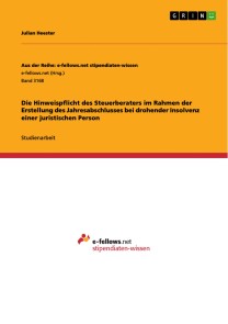 Die Hinweispflicht des Steuerberaters im Rahmen der Erstellung des Jahresabschlusses bei drohender Insolvenz einer juristischen Person