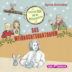 Professor Dur und die Notendetektive. Das Weihnachtsoratorium