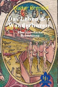 Das Leben der Wanderhuren