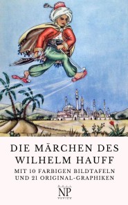 Die Märchen des Wilhelm Hauff - Illustrierte Ausgabe