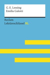 Emilia Galotti von Gotthold Ephraim Lessing: Reclam Lektüreschlüssel XL