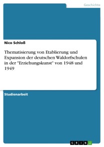 Thematisierung von Etablierung und Expansion der deutschen Waldorfschulen in der "Erziehungskunst" von 1948 und 1949