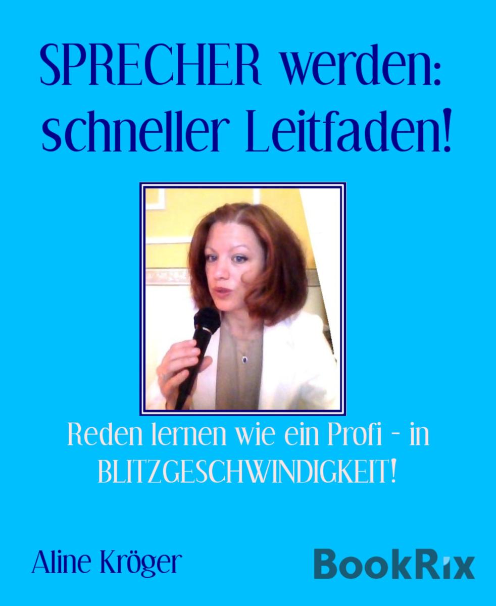 SPRECHER werden:  schneller Leitfaden!