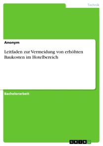 Leitfaden zur Vermeidung von erhöhten Baukosten im Hotelbereich