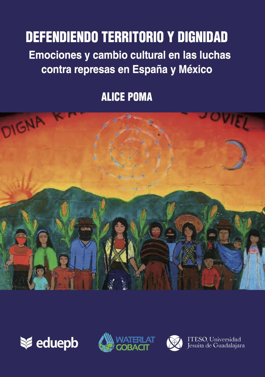 Defendiendo territorio y dignidad: emociones y cambio cultural en las luchas contra represas en España y México