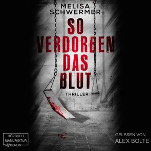 So verdorben das Blut