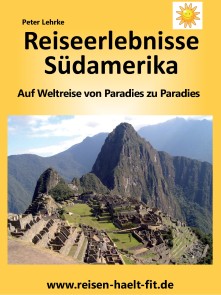 Reiseerlebnisse Südamerika