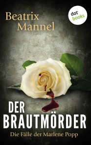 Der Brautmörder: Der erste Fall für Marlene Popp