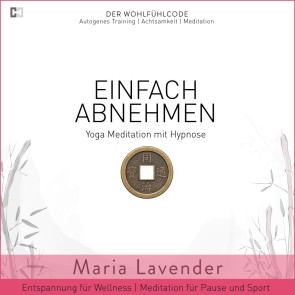 Einfach Abnehmen | Yoga Meditation mit Hypnose | Entspannung für Wellness | Meditation für Pause und Sport