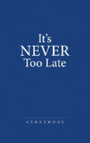 It's Never Too Late