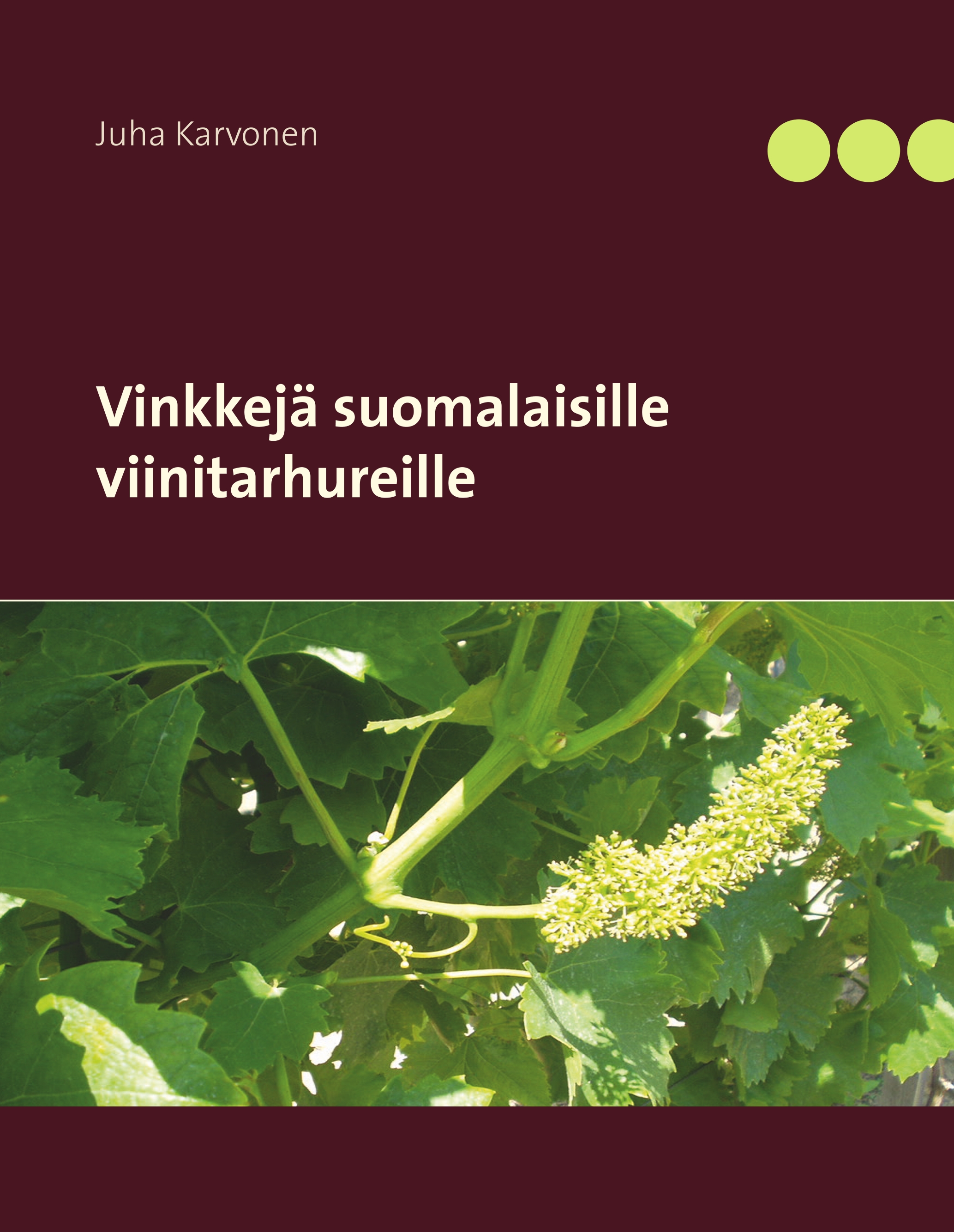 Vinkkejä suomalaisille viinitarhureille