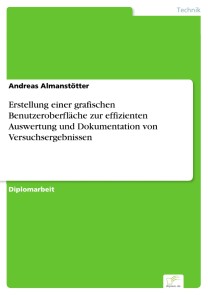 Erstellung einer grafischen Benutzeroberfläche zur effizienten Auswertung und Dokumentation von Versuchsergebnissen