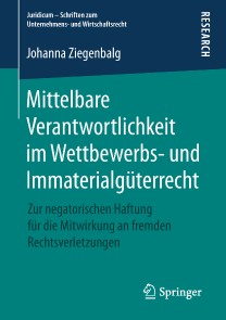 Mittelbare Verantwortlichkeit im Wettbewerbs- und Immaterialgüterrecht