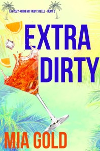 Extra Dirty (Ein Cozy-Krimi mit Ruby Steele - Buch 2)