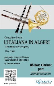 Bb Bass Clarinet (instead Bassoon) part of "L'Italiana in Algeri" for Woodwind Quintet