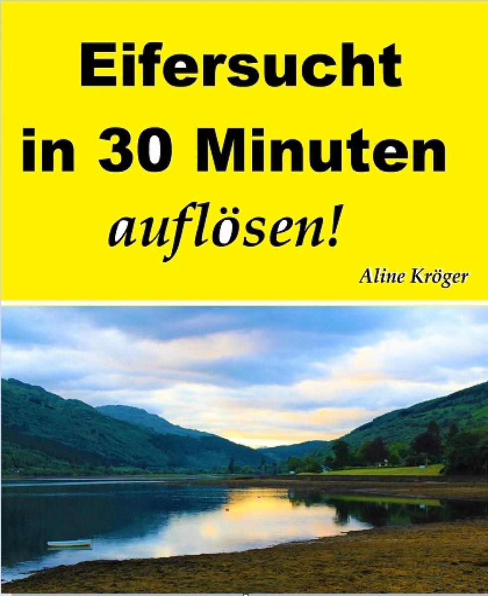 Eifersucht in 30 Minuten auflösen!