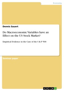 Do Macroeconomic Variables have an Effect on the US Stock Market?